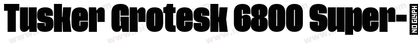 Tusker Grotesk 6800 Super字体转换